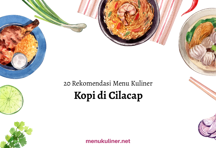Rasakan Kelezatan Kopi di Jantung Cilacap